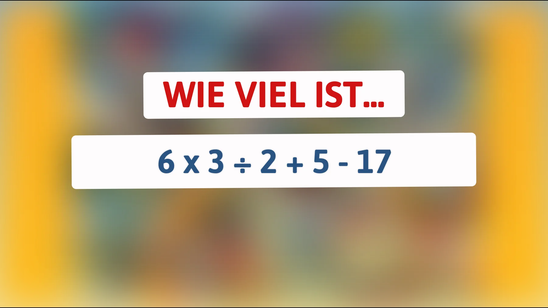 Nur die Klügsten knacken das: schaffst du diese einfache Rechnung ohne Fehler?"