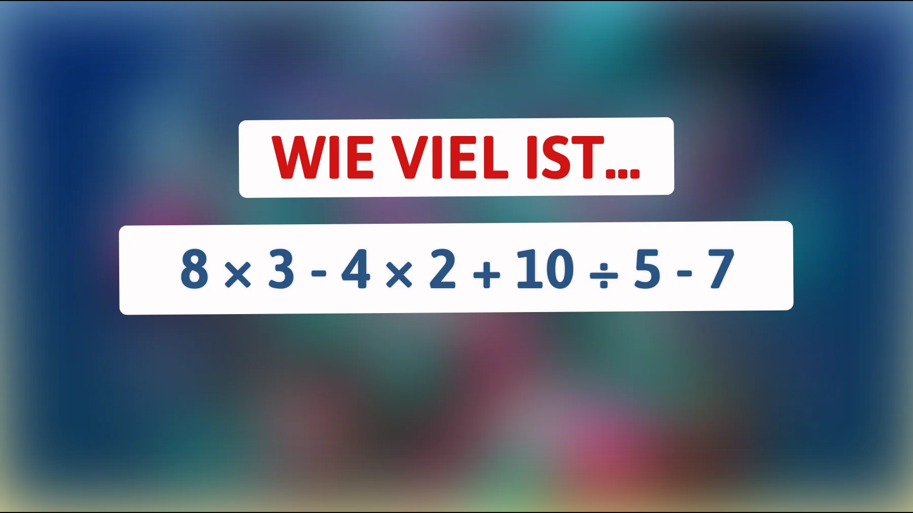 Nur die Klügsten lösen das richtig: Schaffst du diese einfache, aber tückische Rechnung?"